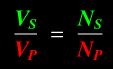 Alternative Transformer Equation ... Vs/Vp = Ns/Np